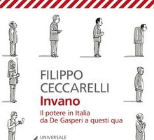 Invano. Il potere in Italia da De Gasperi a questi qua