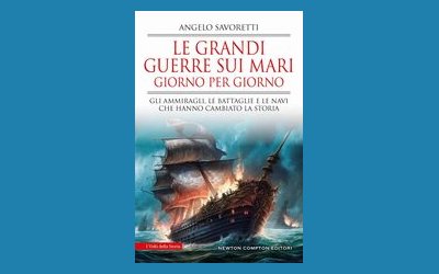 Le grandi guerre sui mari giorno per giorno. Gli ammiragli, le battaglie e le navi che hanno cambiato la storia