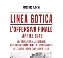 Linea Gotica. L'offensiva finale. Aprile 1945
