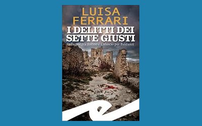 I delitti dei Sette Giusti. Indagine tra Torino e Calascio per Baldanzi