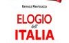 Elogio dell'Italia. Meticcia, aperta, inclusiva, plurale, anarchica, ironica e tanto altro