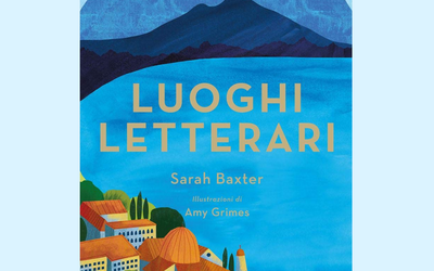 “Luoghi letterari” di Sarah Baxter: una guida per viaggiare (per ora) con la mente