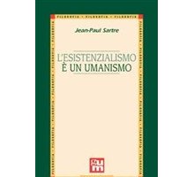 L'esistenzialismo è un umanismo