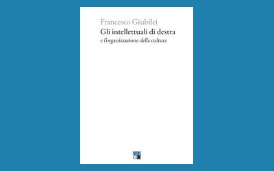 Gli intellettuali di destra e l'organizzazione della cultura