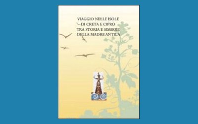 Viaggio nelle isole di Creta e Cipro tra storia e simboli della madre antica