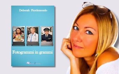 Intervista a Deborah Fiordemondo, autrice di “Fotogrammi in grammi”