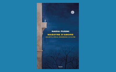 Maestre d'amore. Giulietta, Ofelia, Desdemona e le altre