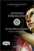 Il colosso di marmo. L'ardore di Michelangelo