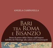 Bari tra Roma e Bisanzio. Storie di potere della Chiesa e dell'Impero dall'alba dei Paleologo alla caduta di Costantinopoli