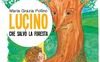 Lucino che salvò la foresta