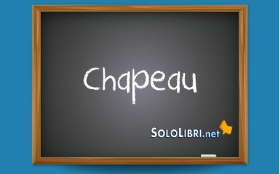 Chapeau: cosa significa e quando si usa