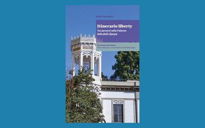 Itinerario liberty. Tre percorsi nella Palermo della Belle Époque