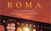 Una giornata nell'antica Roma. Vita quotidiana, segreti e curiosità 