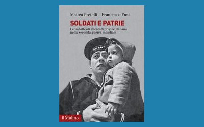 Soldati e patrie: i combattenti alleati di origine italiana nella Seconda guerra mondiale