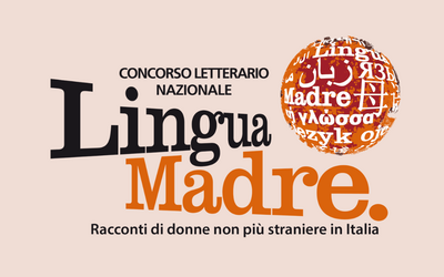 Concorso letterario Lingua Madre: comprendere la migrazione femminile dal suo interno