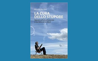 La cura dello stupore. Appunti sull'arte di cavarsela e star bene con se stessi