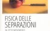Fisica delle separazioni in otto movimenti