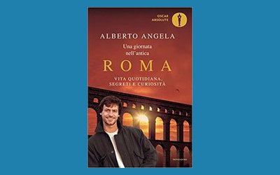 Una giornata nell'antica Roma. Vita quotidiana, segreti e curiosità 