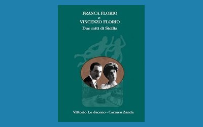 Franca Florio e Vincenzo Florio. Due miti di Sicilia 