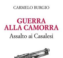 Guerra alla Camorra. Assalto ai Casalesi
