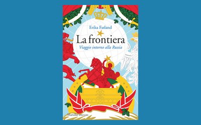 La frontiera. Viaggio intorno la Russia