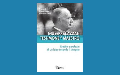 Giuseppe Lazzati. Testimone e maestro