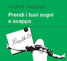 Prendi i tuoi sogni e scappa