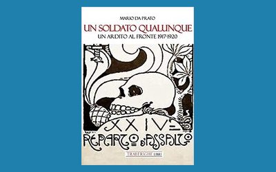 Un soldato qualunque. Un ardito al fronte 1917-1920