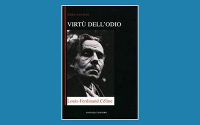 Virtù dell'odio. Louis-Ferdinand Céline