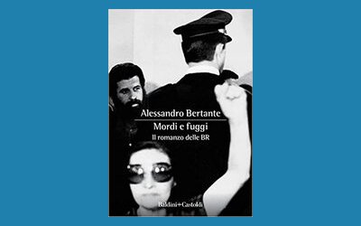 Mordi e fuggi. Il romanzo delle BR