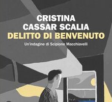 Delitto di benvenuto. Un'indagine di Scipione Macchiavelli