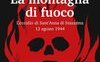 La montagna di fuoco. L'eccidio di Sant'Anna di Stazzema 12 agosto 1944