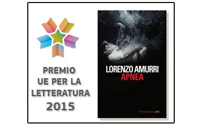 Premio Europeo per la Letteratura 2015: Erri De Luca presidente di giuria e Lorenzo Amurri tra i vincitori