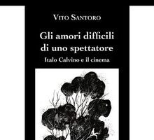 Gli amori difficili di uno spettatore. Italo Calvino e il cinema