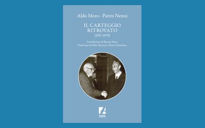 Il carteggio ritrovato (1957-1978) Aldo Moro-Pietro Nenni