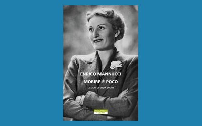 Morire è poco. L'esilio di Edda Ciano