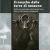 Cronache dalle terre di nessuno. Sedici anni da inviato sulla linea del fuoco