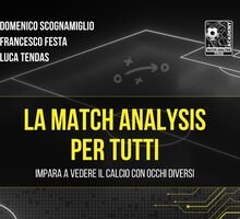 La match analysis per tutti. Impara a vedere il calcio con occhi diversi