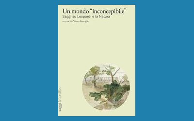 Un mondo “inconcepibile”. Saggi su Leopardi e la Natura