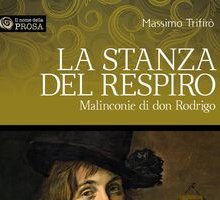 La stanza del respiro. Malinconie di don Rodrigo