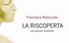 La riscoperta. Una passione inaspettata