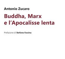 Buddha, Marx e l'Apocalisse lenta