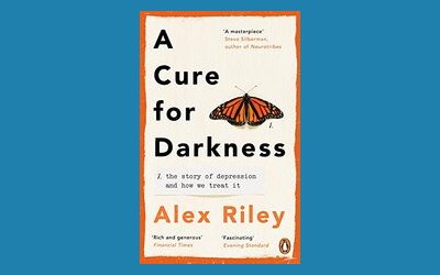 A Cure for Darkness: The story of depression and how we treat it