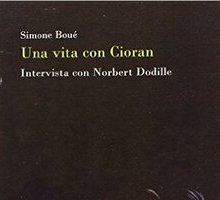 Una vita con Cioran. Intervista con Norbert Dodille