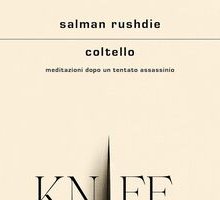 Coltello. Meditazioni dopo un tentato assassinio