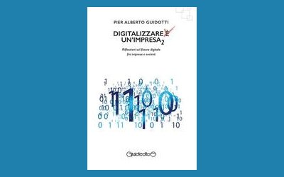 Digitalizzare un'impresa (2). Riflessioni sul futuro digitale fra impresa e società