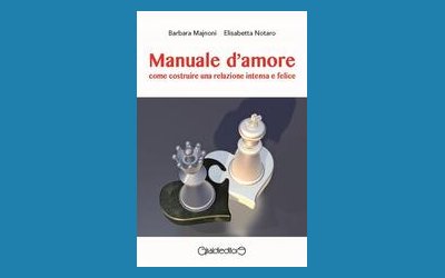 Manuale d'amore. Come costruire una relazione intensa e felice