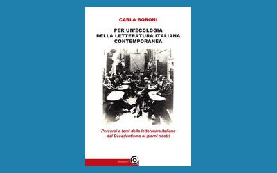 Per un'ecologia della letteratura italiana contemporanea. Percorsi e temi della letteratura dal Decadentismo ai giorni nostri