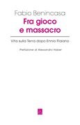 Fra gioco e massacro. Vita sulla Terra dopo Ennio Flaiano