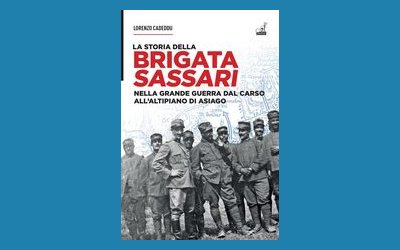 La storia della brigata Sassari. Nella Grande Guerra dal Carso all'altipiano di Asiago